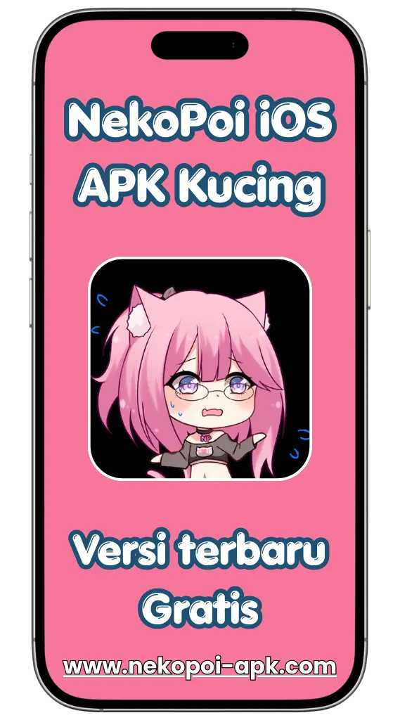 Nekopoi iOS APK Unduh Kucing Versi Terbaru Secara Gratis – 2026